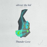 Thunder Love - Olivver the Kid, Lucho
