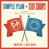 Where I Belong - Simple Plan, State Champs, We The Kings