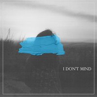 I Don't Mind - closure.