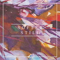 Bliss - Softer Still