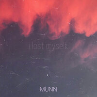 I Lost Myself - Munn