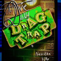 Drag Trap feat. Neurotika Killz - Yvie Oddly