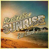 Destination Sunrise - Bit Funk, Nefé