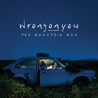 The Mountain Man - Wrongonyou
