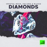 Diamonds - Crystal Rock, Kaluma, Blaikz