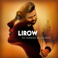 Mi Manera de Amarte - Lirow