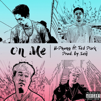 On Me - B-Phong, Ted Park