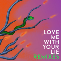 Love Me With Your Lie - Kiesza, BLEM