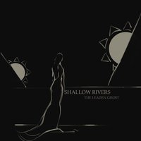 Of Silent Winds That Whistle Death - Shallow Rivers