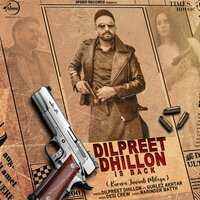 Dilpreet Dhillon Is Back - Gurlez Akhtar, Dilpreet Dhillon