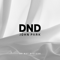 DND (Do Not Disturb) - John Park