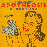 Ô Fortuna - DJ Patrick Samoy, Apotheosis