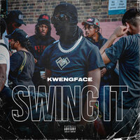 Swing It - Kwengface