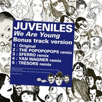 We Are Young - Juveniles, The Popopopops