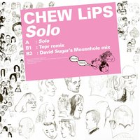 Solo - Chew Lips, Tepr