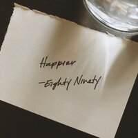 Happier - Eighty Ninety