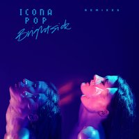 Brightside - Icona Pop, Just Kiddin