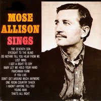 I Gotta Right to Cry - Mose Allison