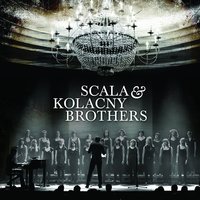 Champagne Supernova - Scala & Kolacny Brothers