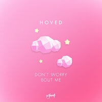 Don't Worry Bout Me - Hoved