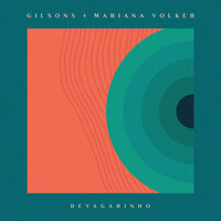 Devagarinho - Gilsons, Mariana Volker