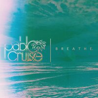 Breathe - Pablo Cruise