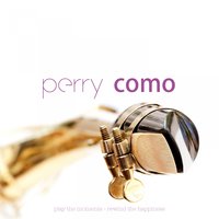 I Can't Begin to Tell you - Perry Como