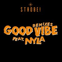 Good Vibe [Patrick Jordan Extended] - Strobe!, Patrick Jordan, Nyla