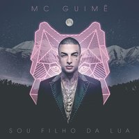 Sou filho da lua - MC Guime