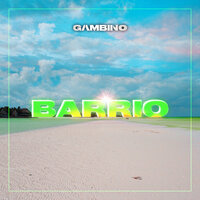 Barrio - Gambino