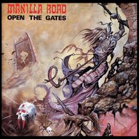 Open The Gates - Manilla Road