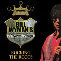 I Got a Woman - Bill Wyman's Rhythm Kings