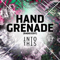 Hand Grenade - Into This