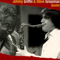 This Time the Dream's on Me - Johnny Griffin, Steve Grossman Quintet
