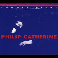 All Through the Day - Philip Catherine