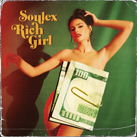 Rich Girl - Soulex