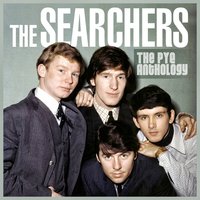 I Don't Want to Go On Without You - The Searchers