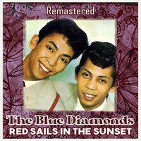 Red Sails In the Sunset - The Blue Diamonds