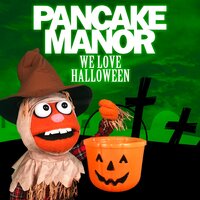 We Love Halloween - Pancake Manor