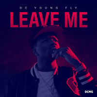 Leave Me - DC YOUNG FLY