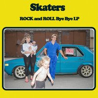 Rock and Roll Bye Bye - Skaters