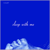 Sleep with Me - The Painter