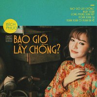 Bao Giờ Lấy Chồng - Bích Phương