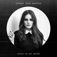 Only In My Mind - Norma Jean Martine