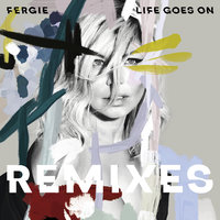 Life Goes On - Fergie, Smle