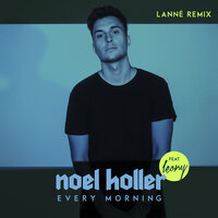Every Morning - Noel Holler, Leony, LANNÉ