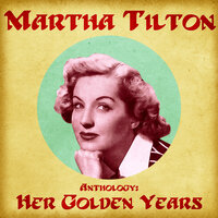 If It's the Last Thing I Do - Martha Tilton
