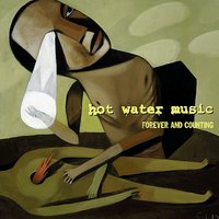 Just Don't Say You Lost It - Hot Water Music