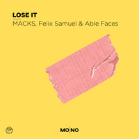 Lose It - Macks, Félix Samuel, Able Faces