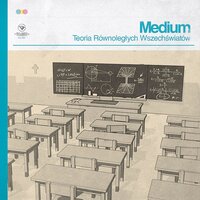 Teoria Równoległych Wszechświatów - Medium